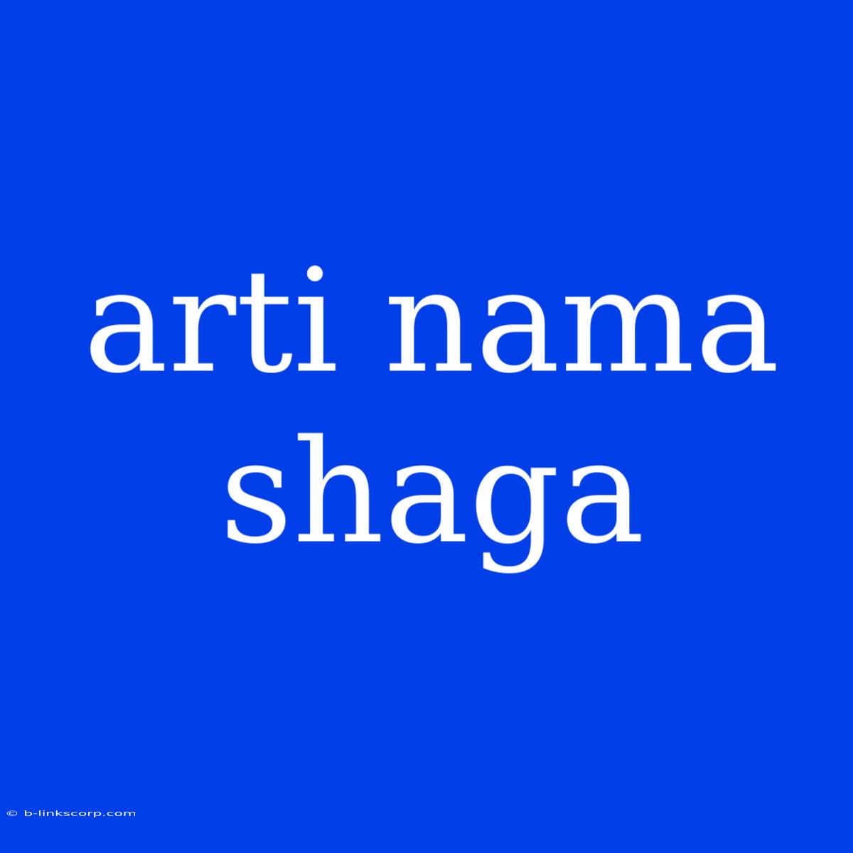 Arti Nama Shaga