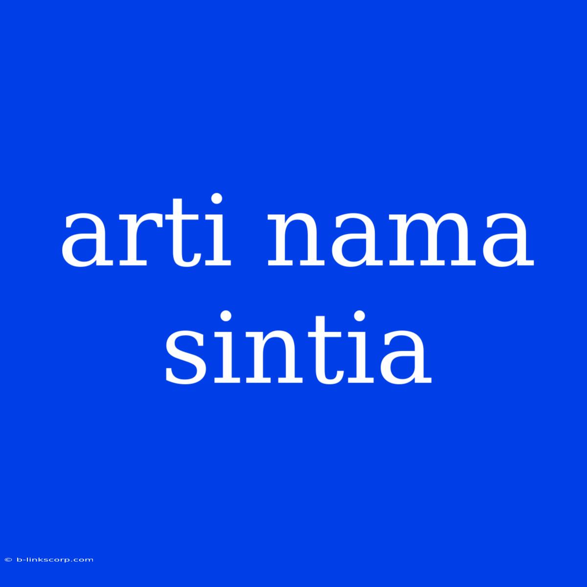 Arti Nama Sintia