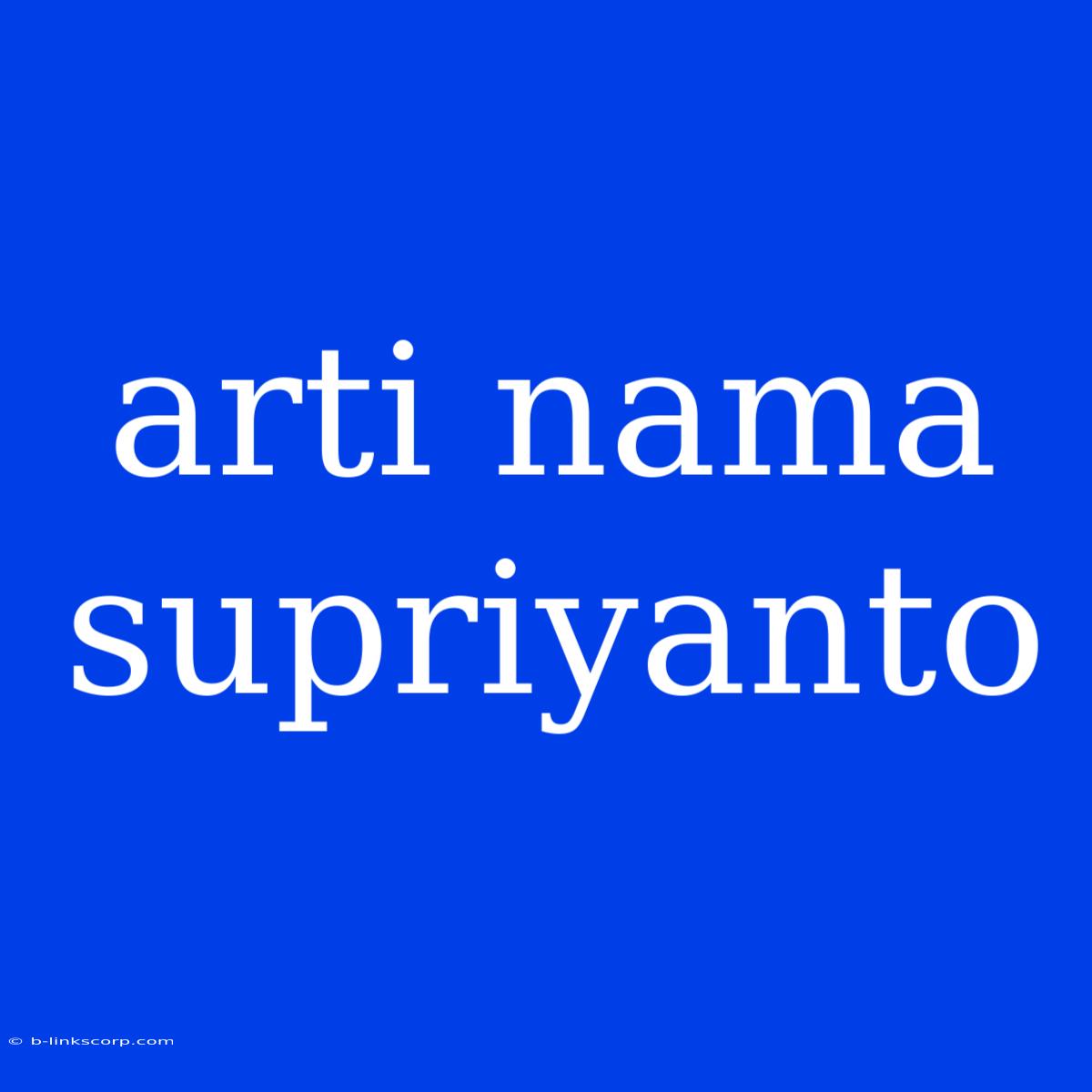 Arti Nama Supriyanto