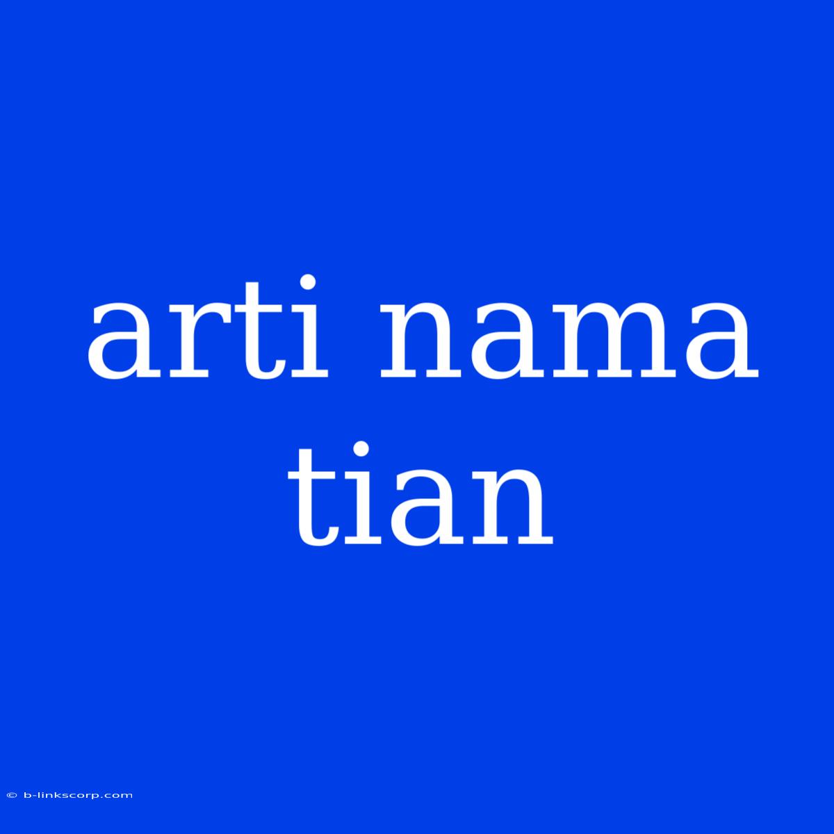 Arti Nama Tian