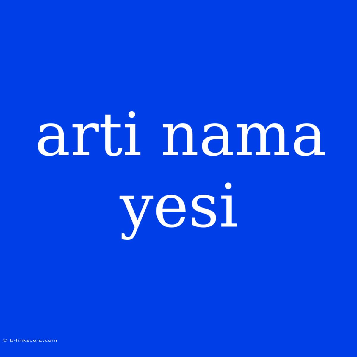 Arti Nama Yesi