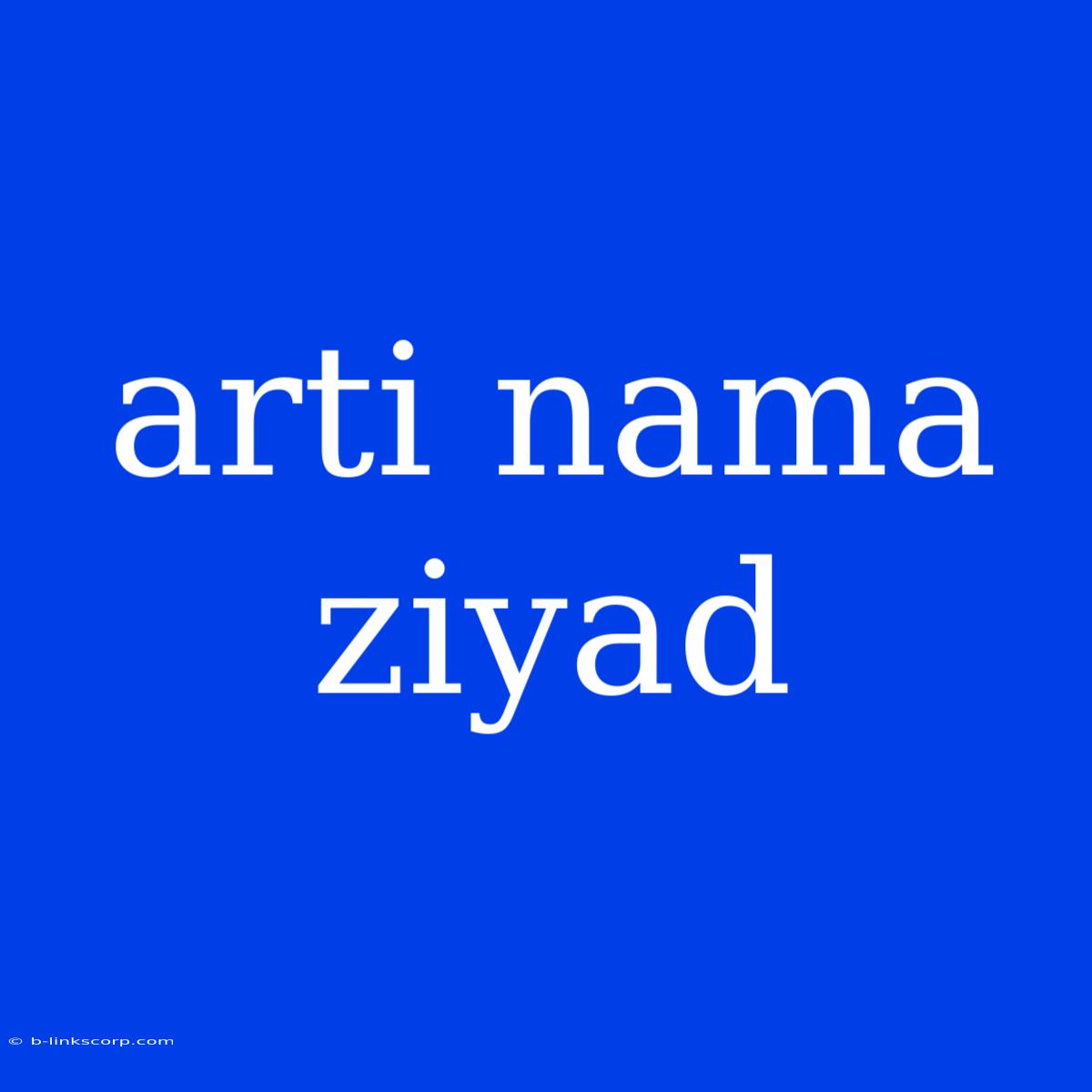 Arti Nama Ziyad