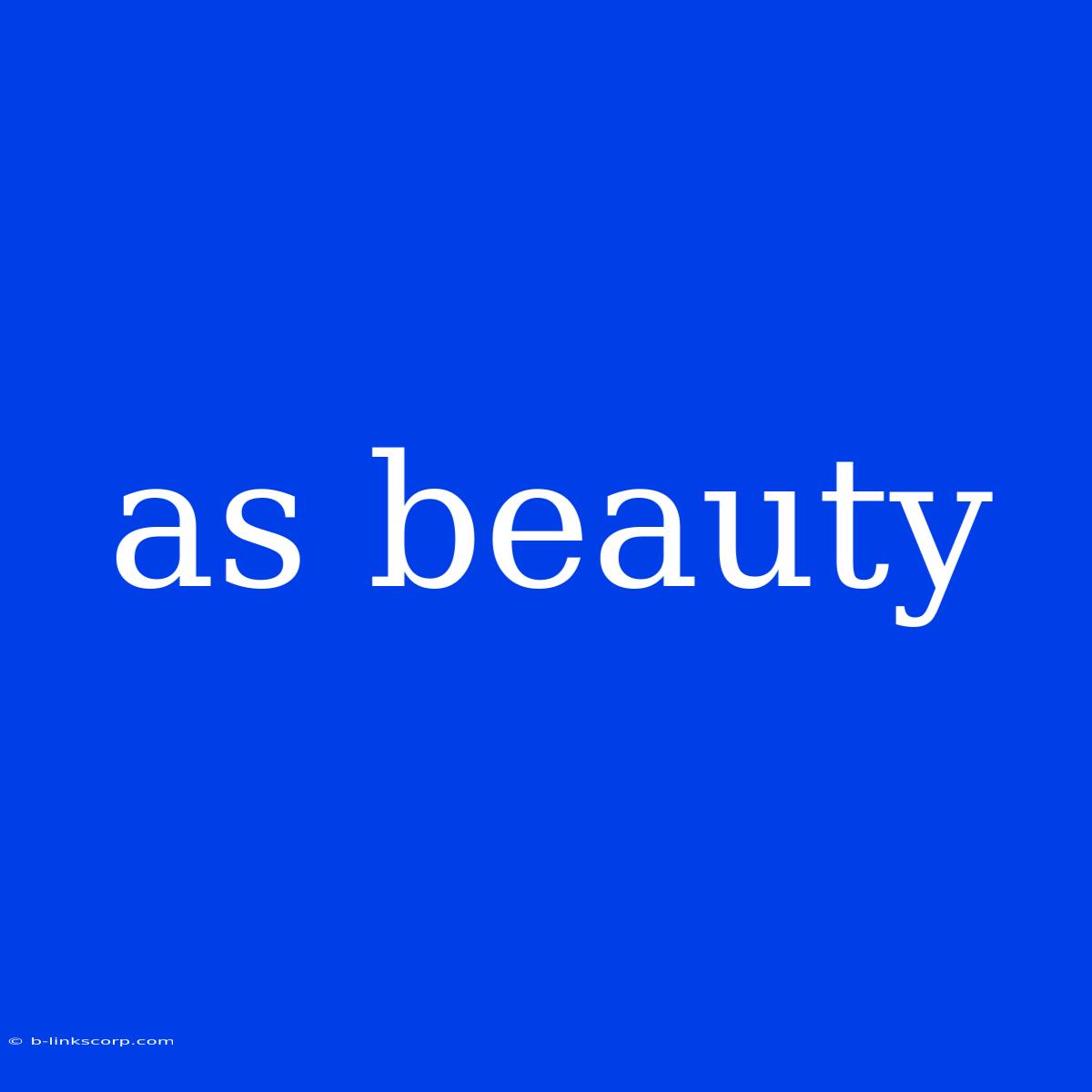 As Beauty