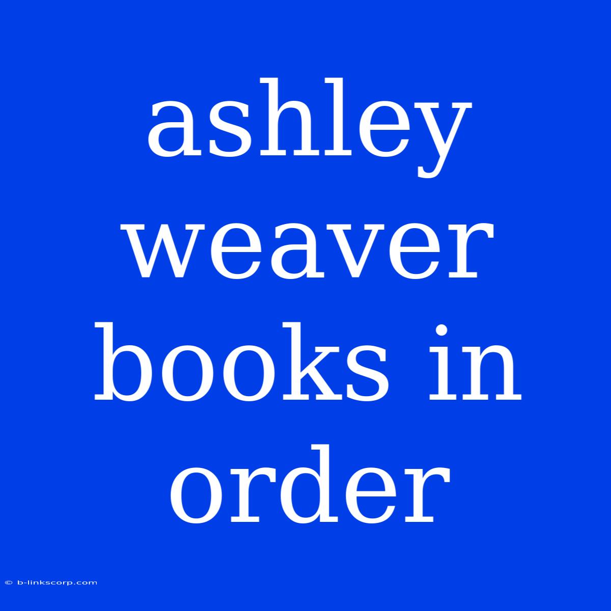 Ashley Weaver Books In Order