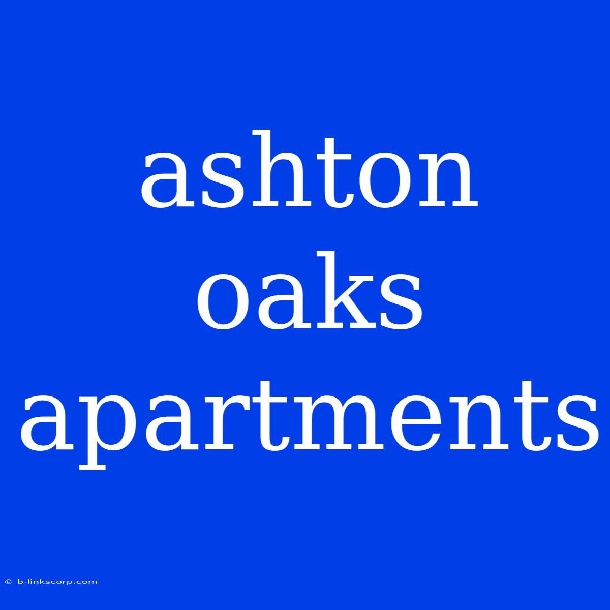 Ashton Oaks Apartments