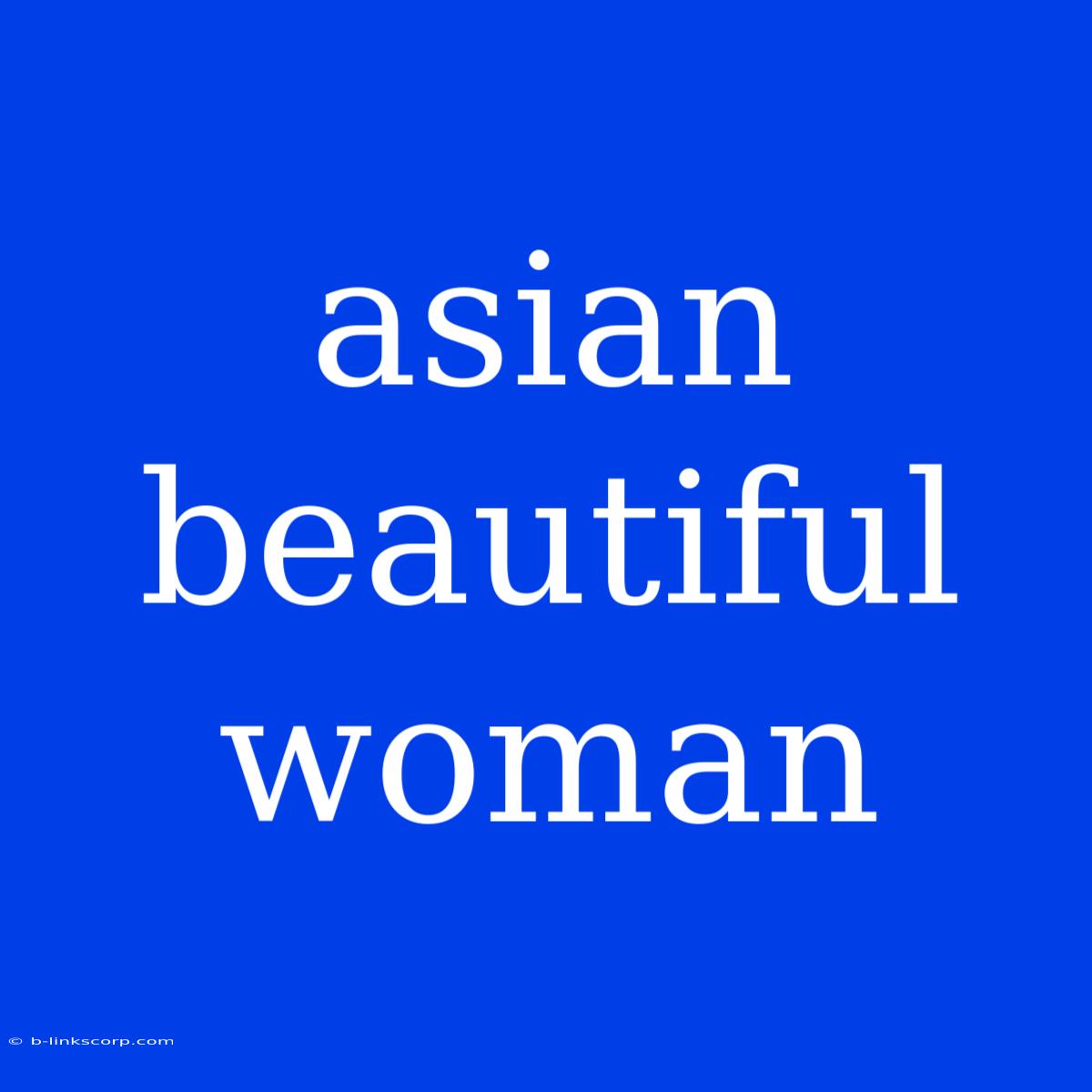 Asian Beautiful Woman