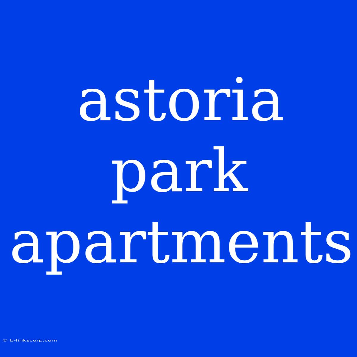 Astoria Park Apartments