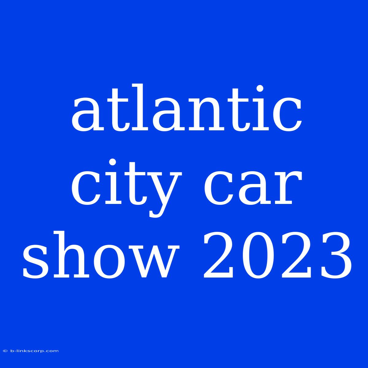 Atlantic City Car Show 2023