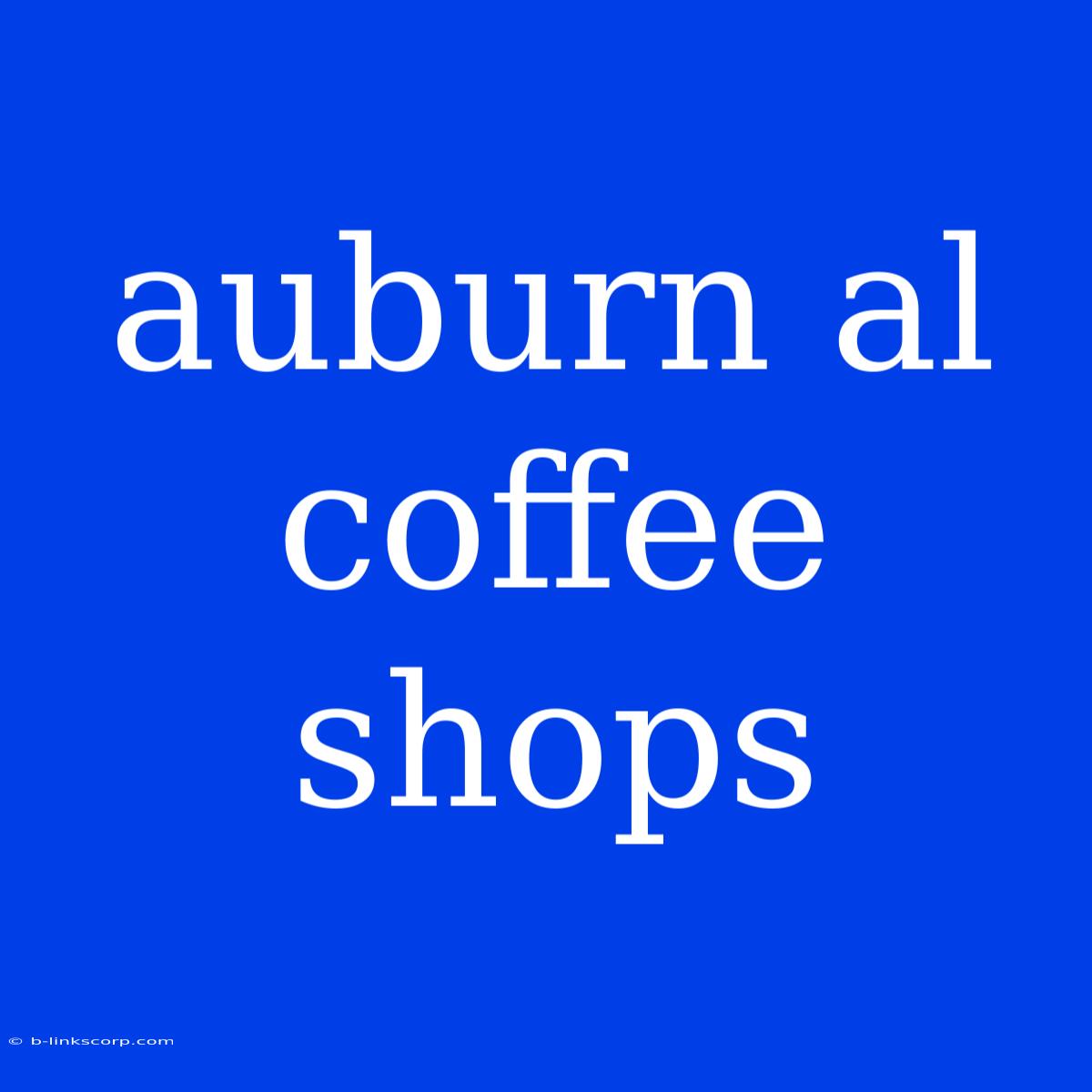 Auburn Al Coffee Shops