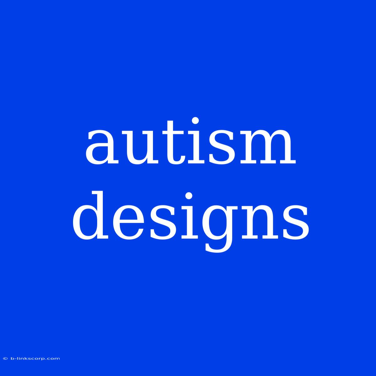 Autism Designs