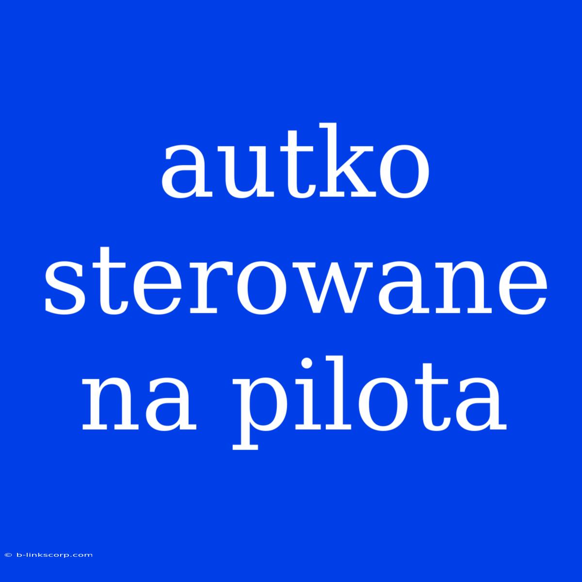 Autko Sterowane Na Pilota