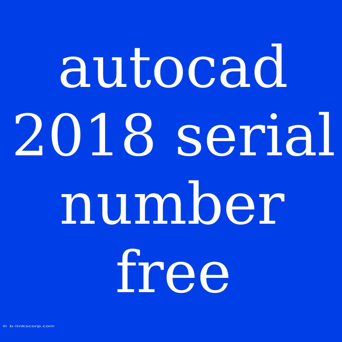 Autocad 2018 Serial Number Free