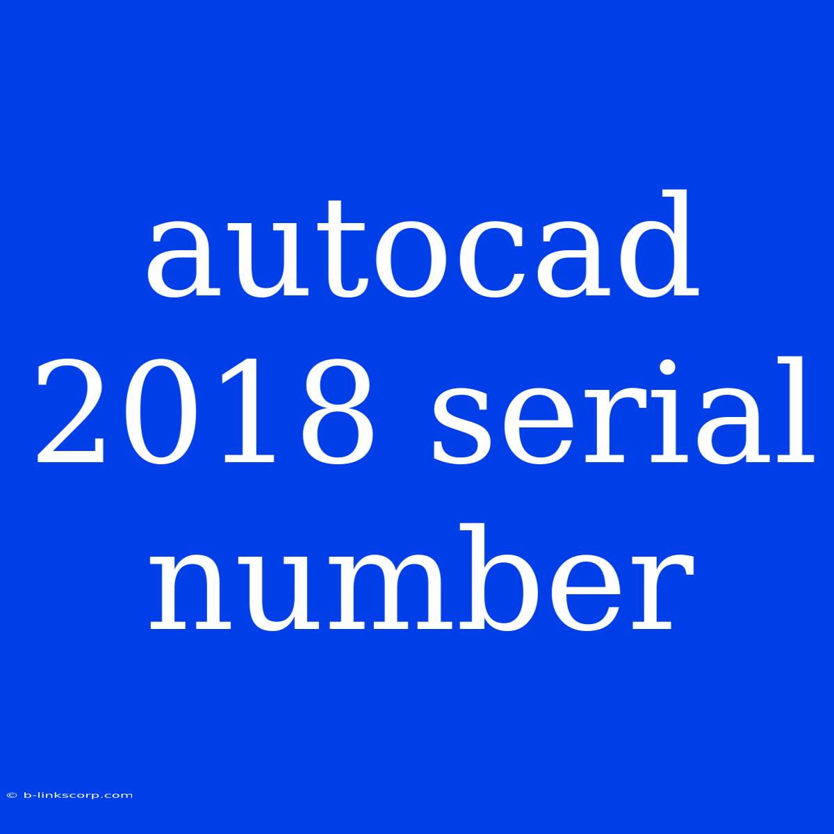 Autocad 2018 Serial Number