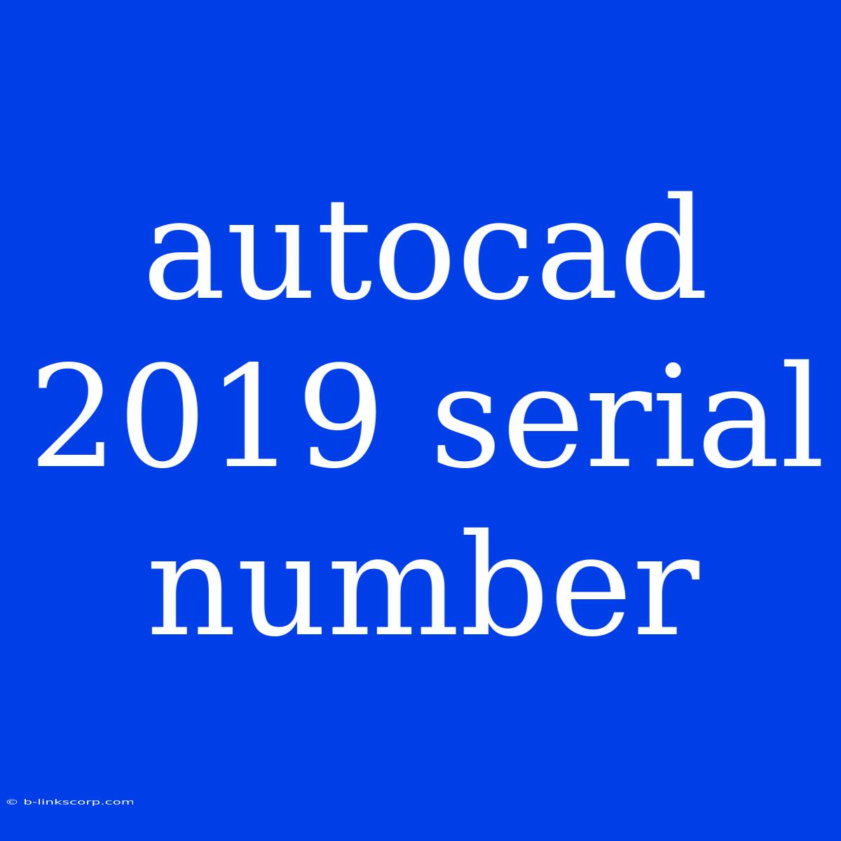 Autocad 2019 Serial Number