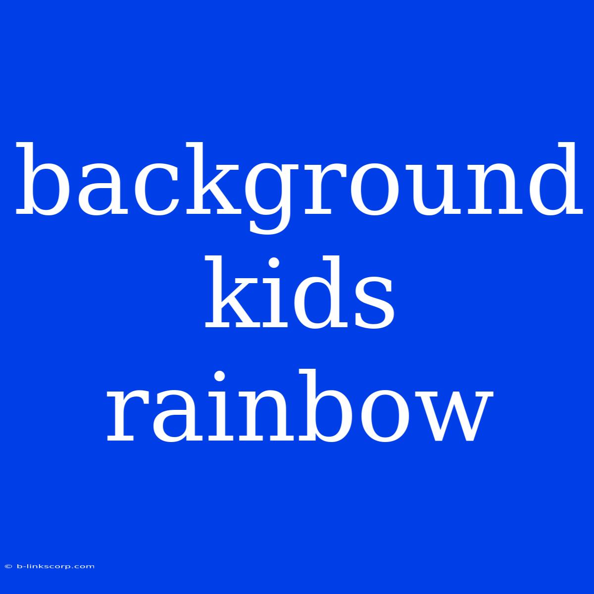 Background Kids Rainbow