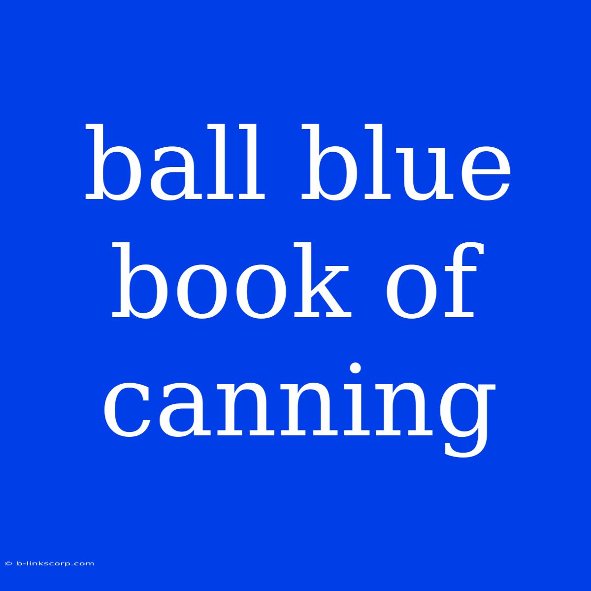 Ball Blue Book Of Canning