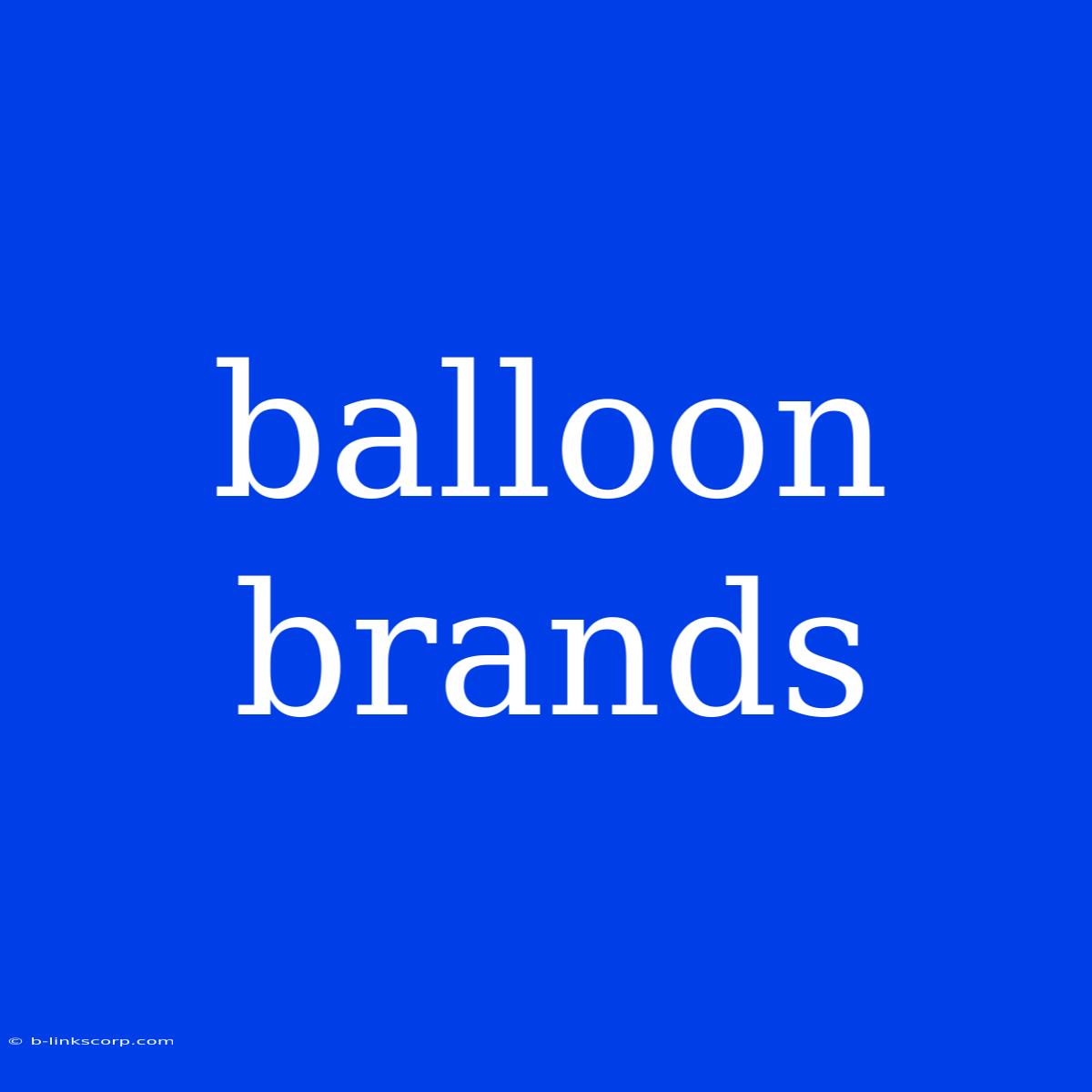 Balloon Brands