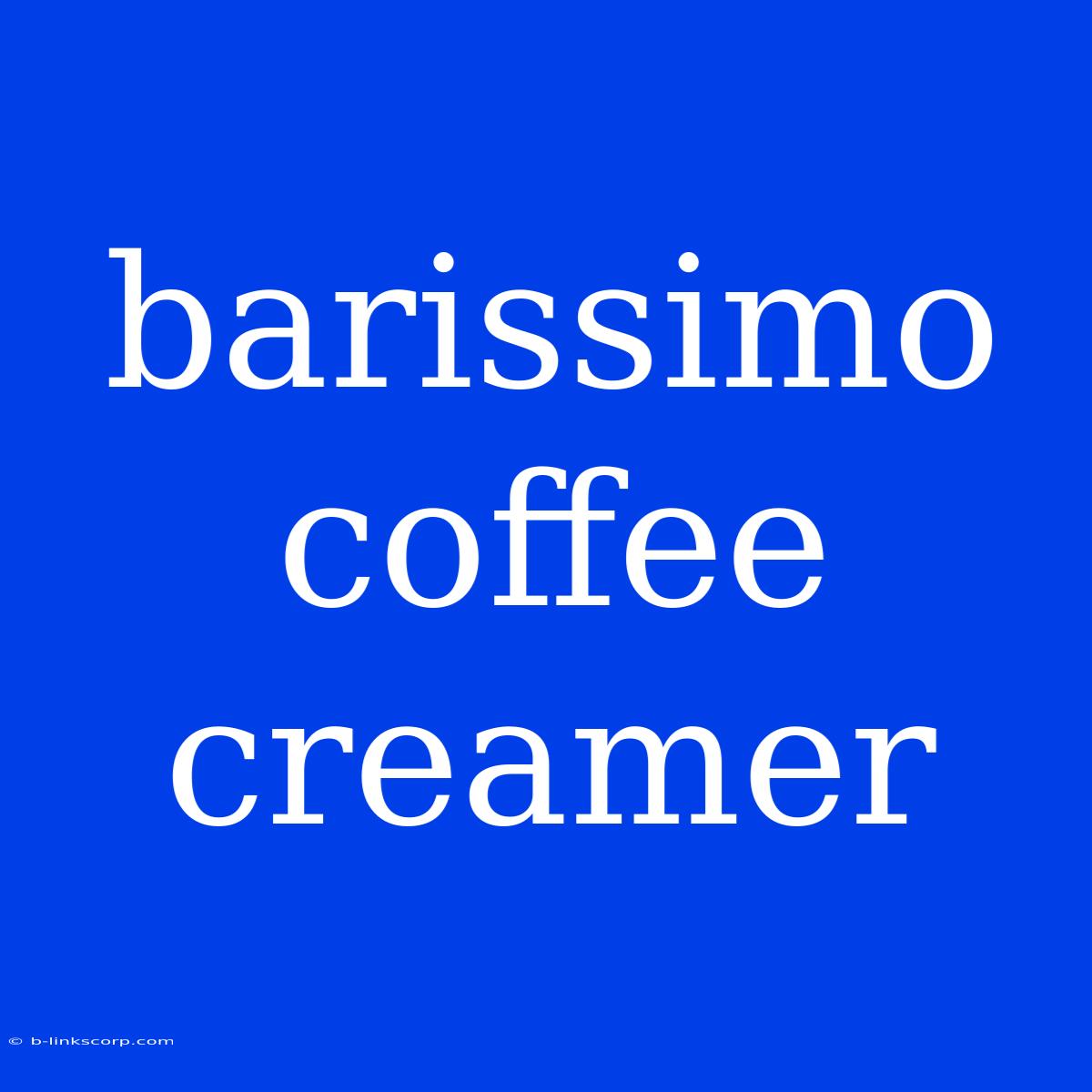 Barissimo Coffee Creamer