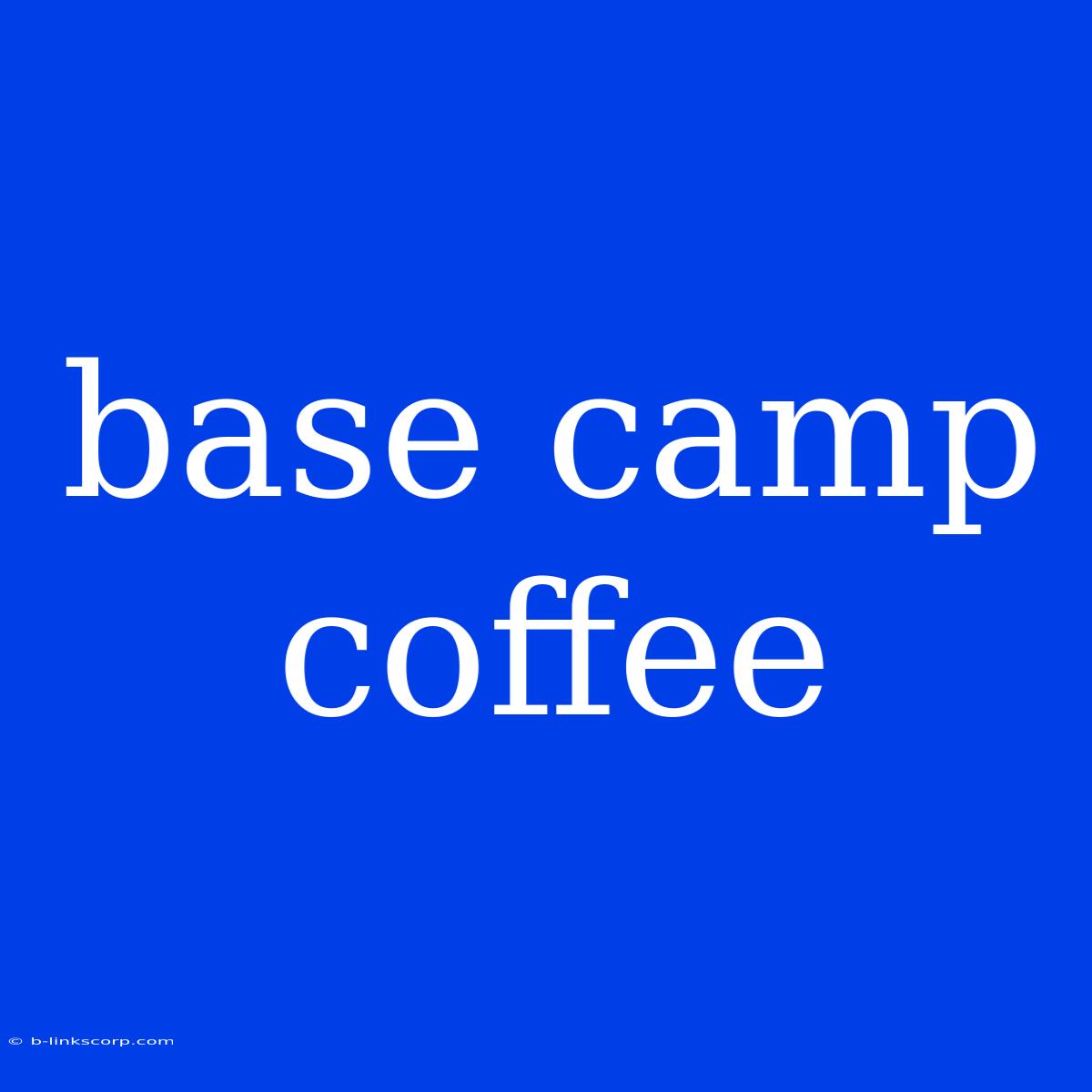 Base Camp Coffee