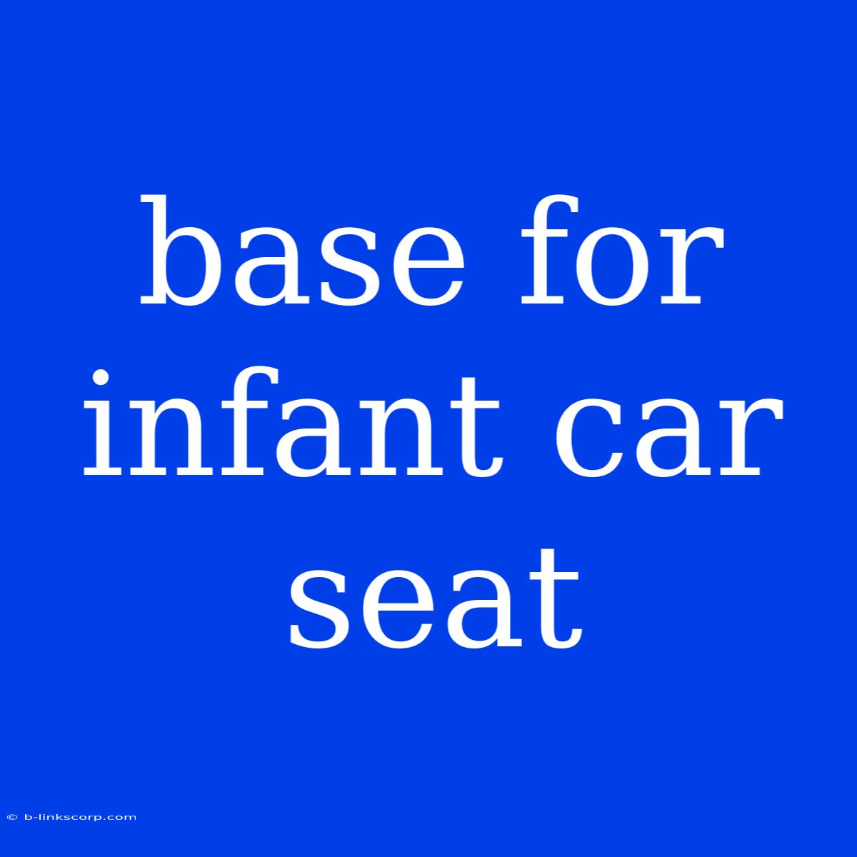 Base For Infant Car Seat