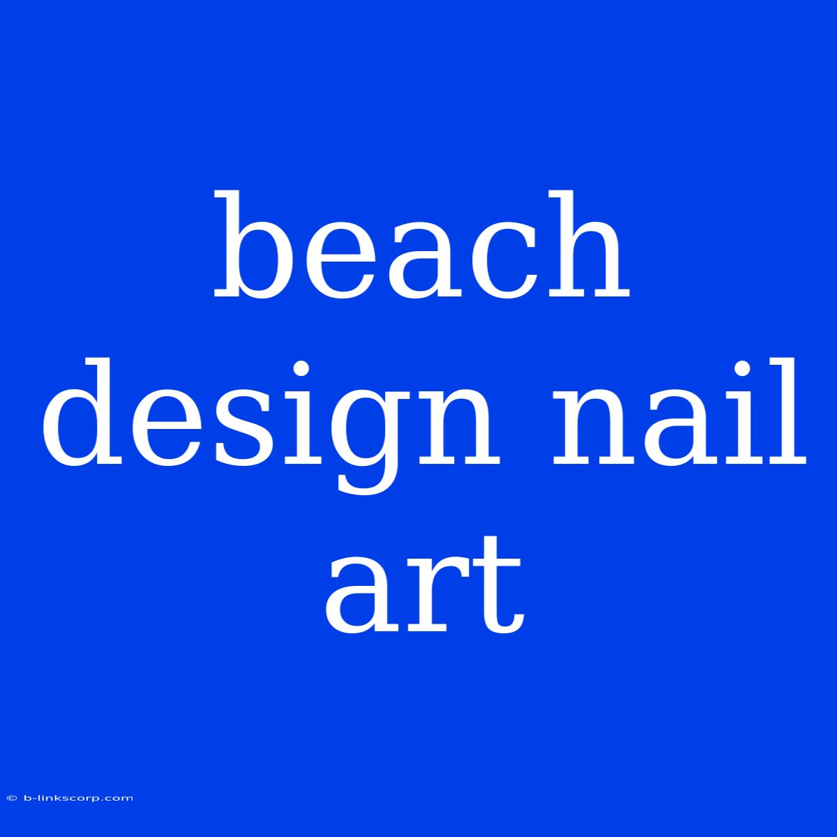 Beach Design Nail Art