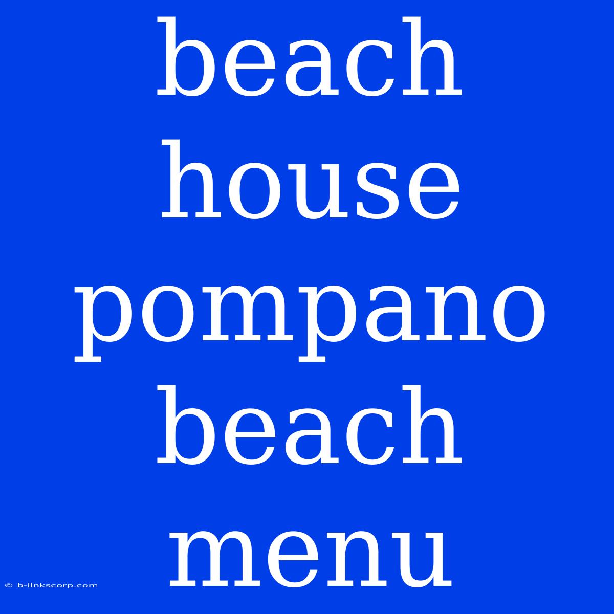 Beach House Pompano Beach Menu