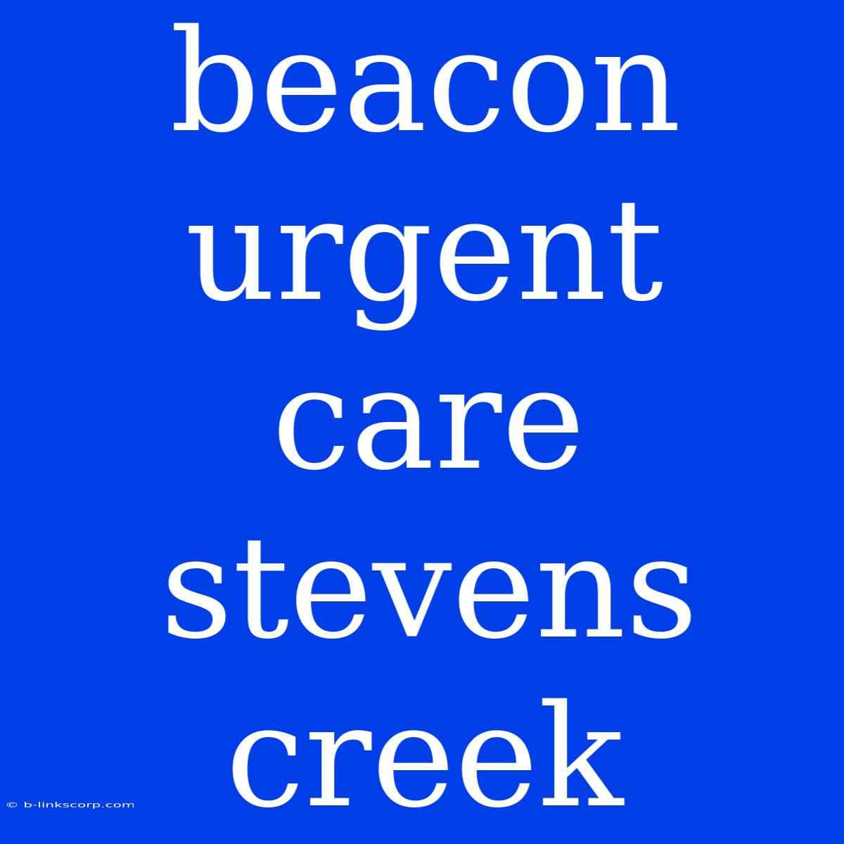 Beacon Urgent Care Stevens Creek