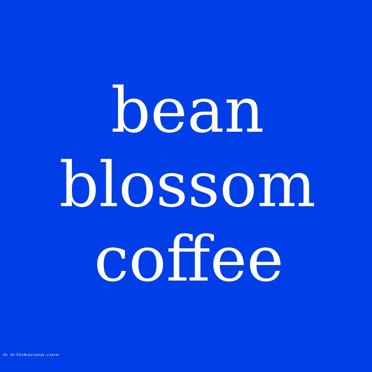 Bean Blossom Coffee