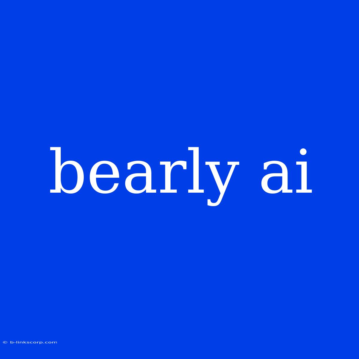 Bearly Ai