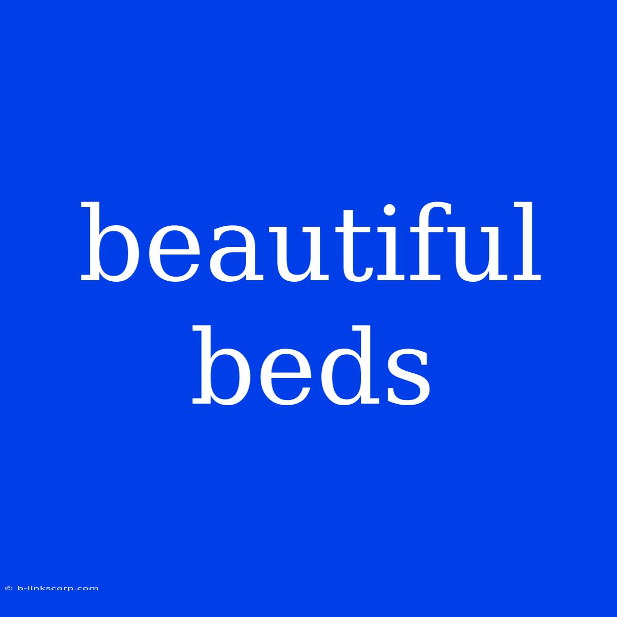 Beautiful Beds