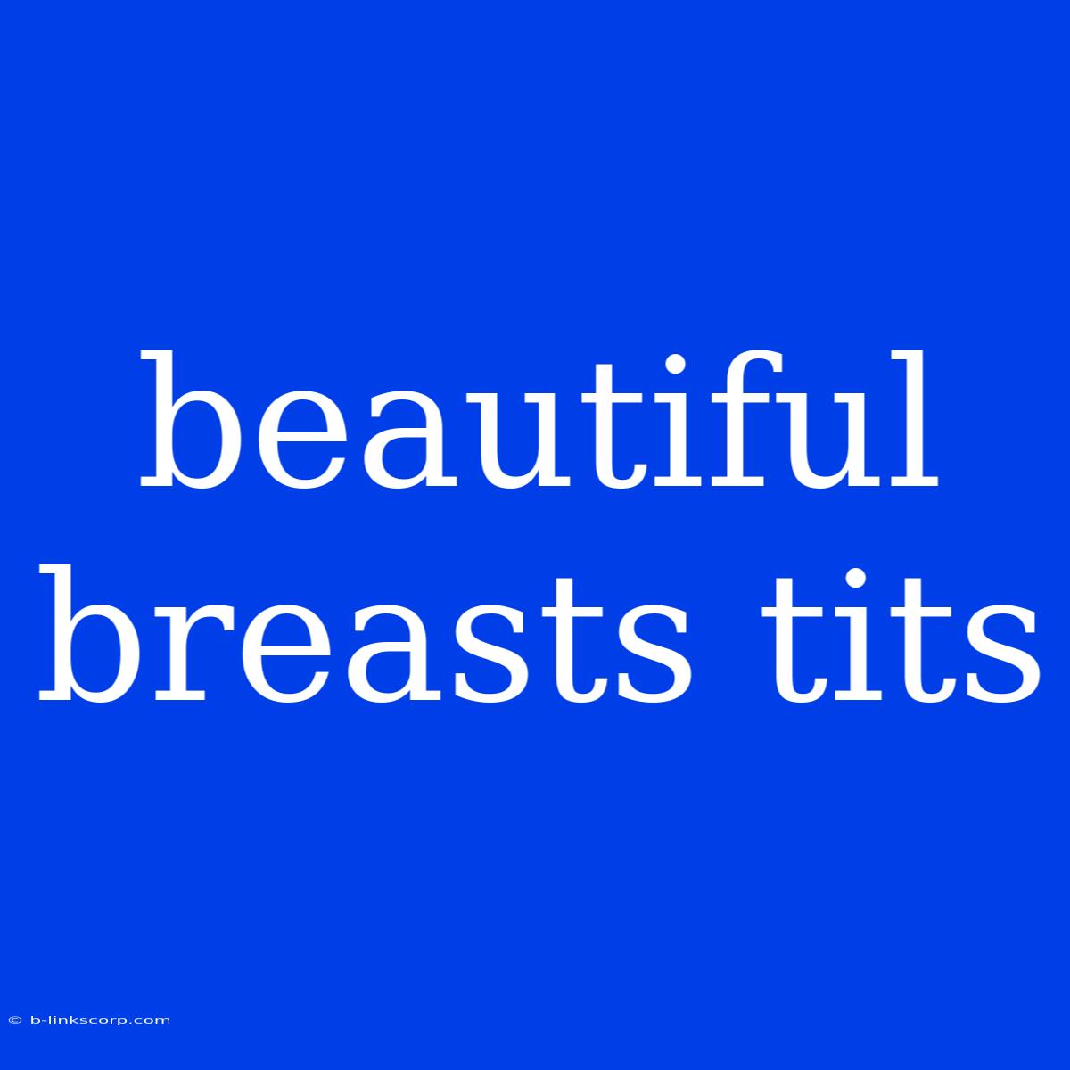 Beautiful Breasts Tits