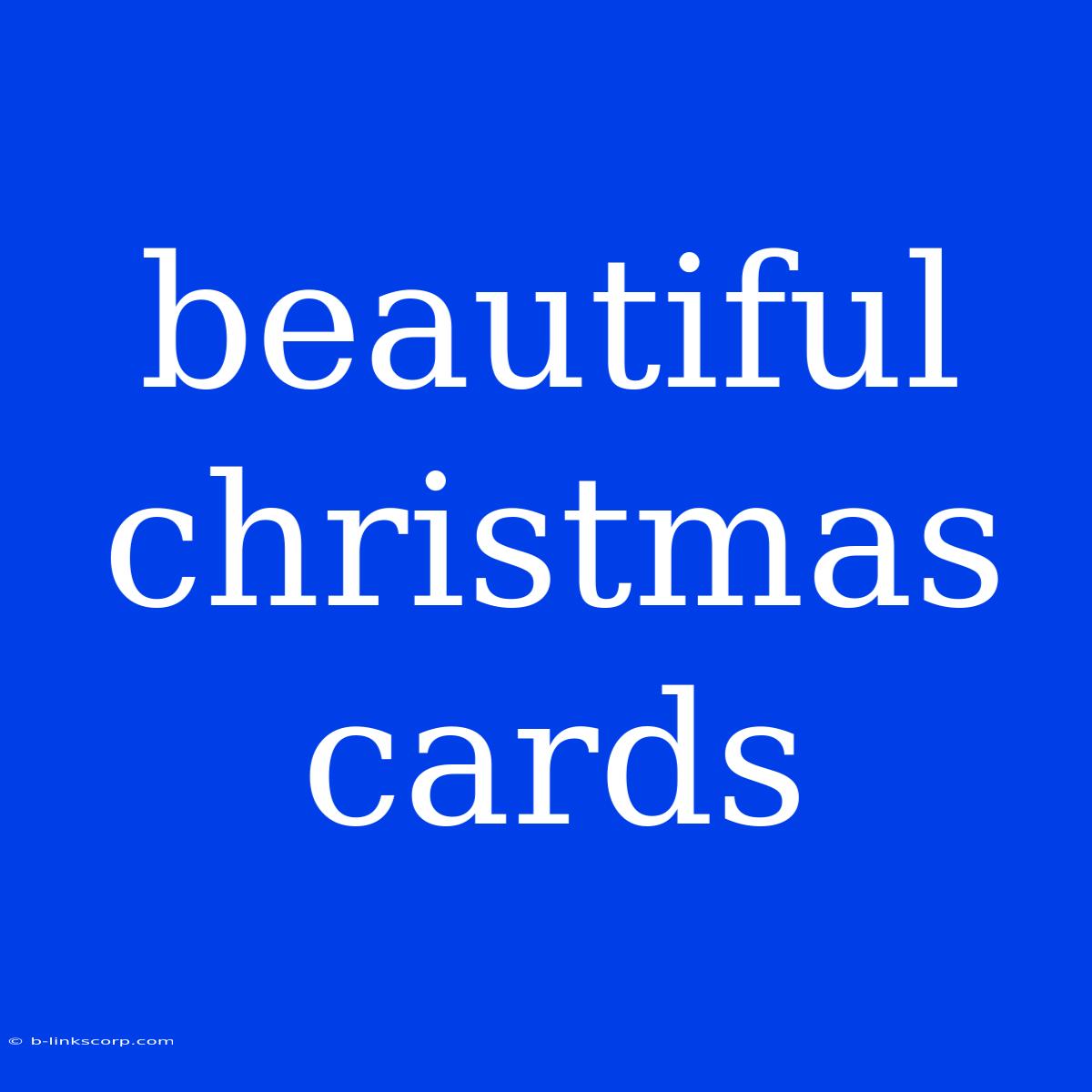 Beautiful Christmas Cards