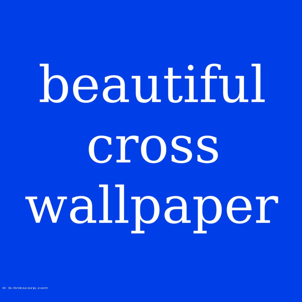 Beautiful Cross Wallpaper