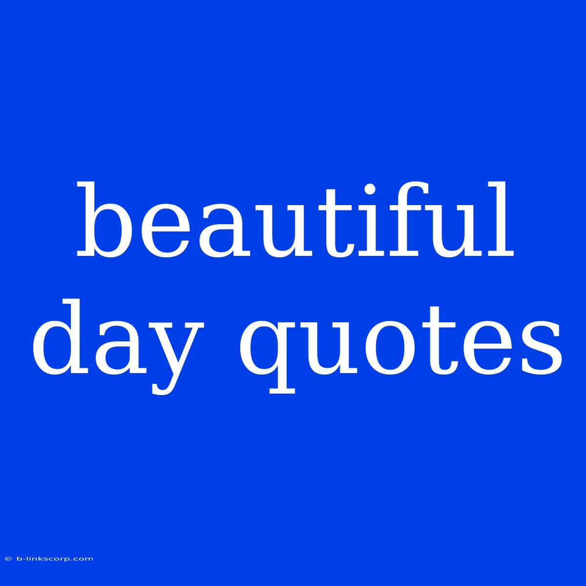 Beautiful Day Quotes