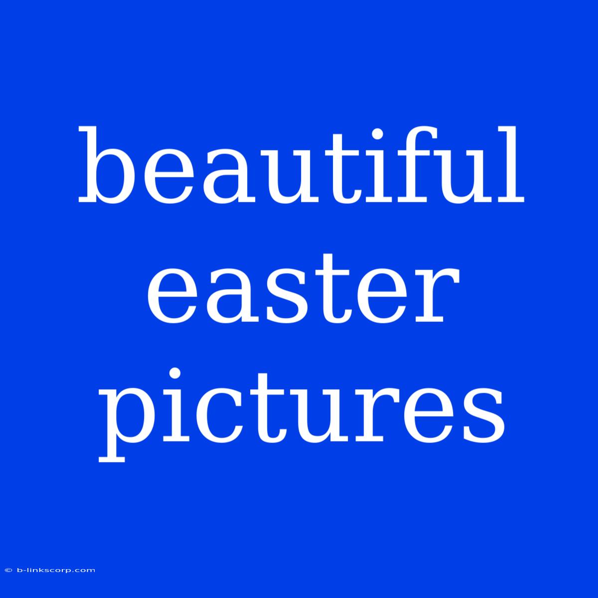 Beautiful Easter Pictures