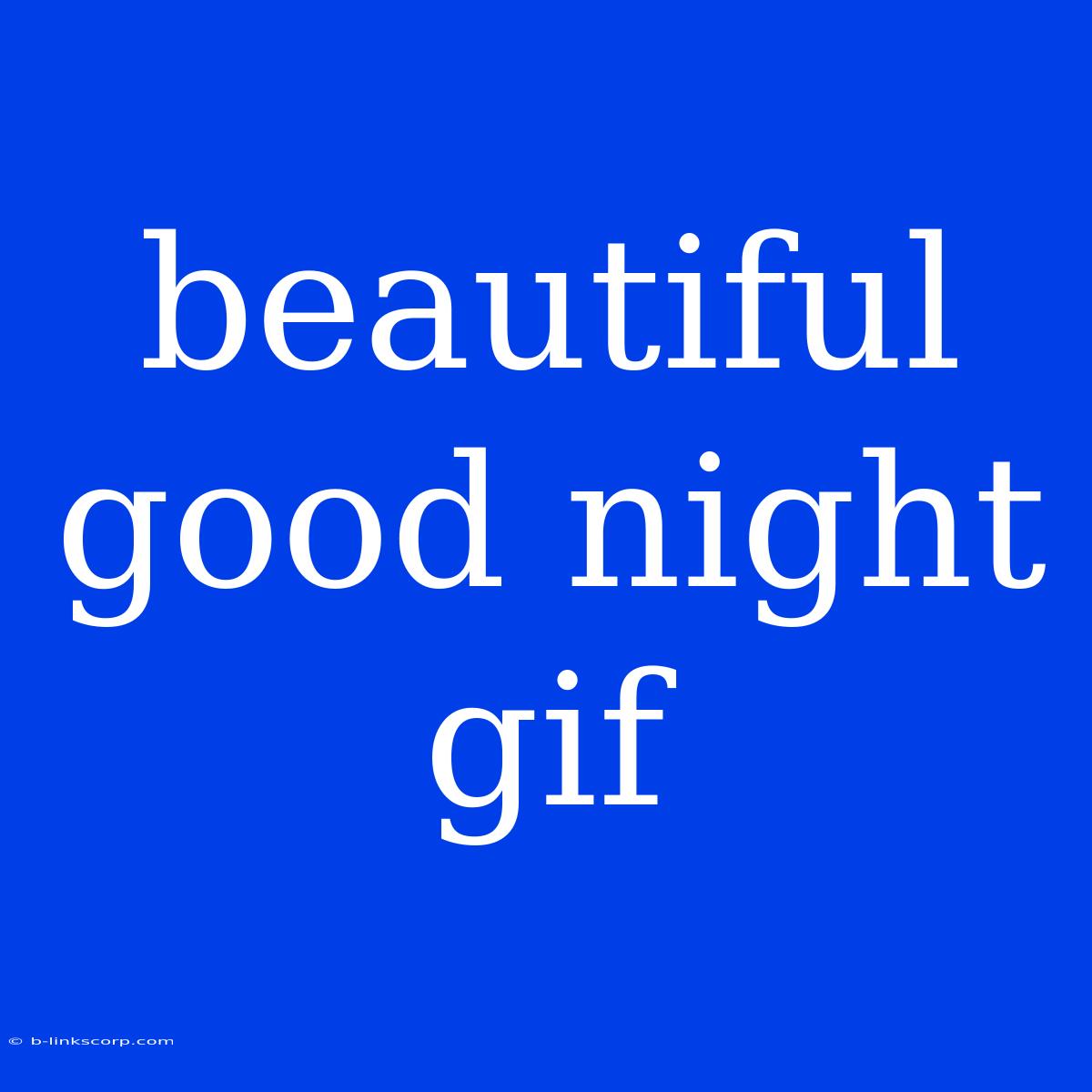 Beautiful Good Night Gif