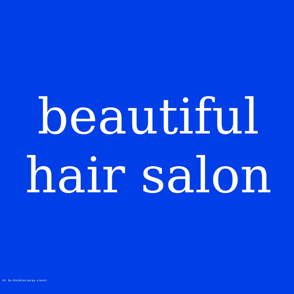 Beautiful Hair Salon