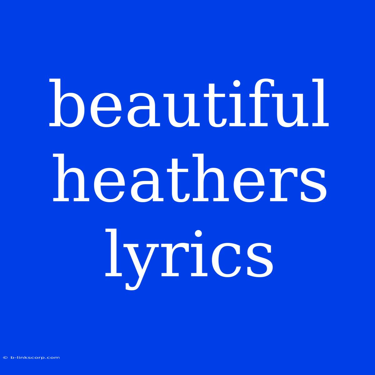 Beautiful Heathers Lyrics