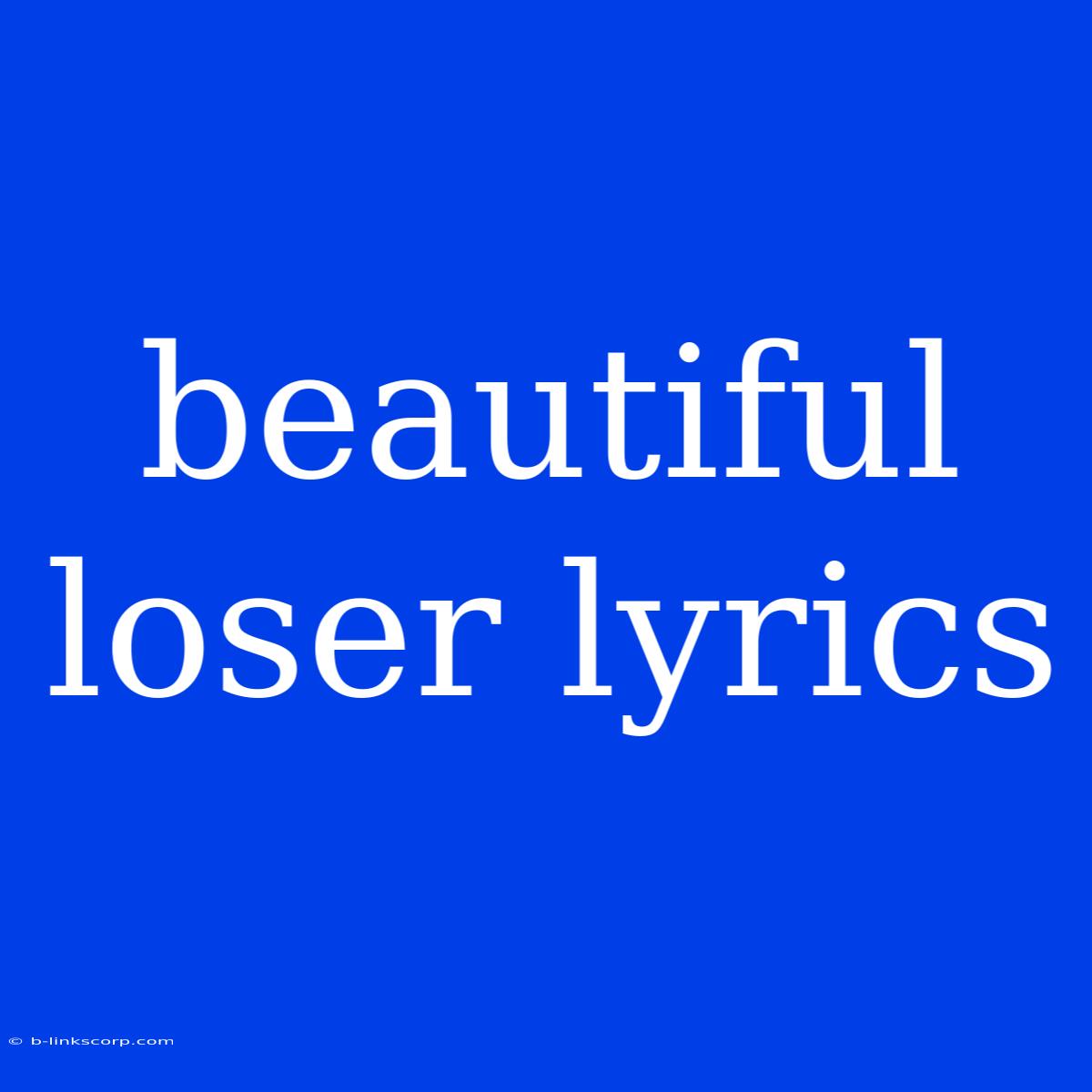 Beautiful Loser Lyrics