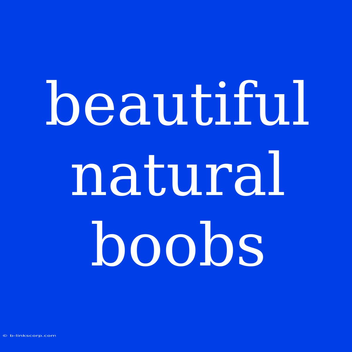 Beautiful Natural Boobs