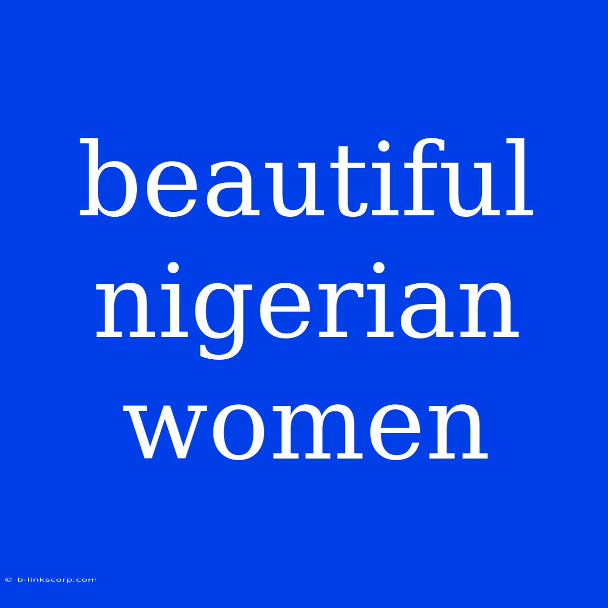 Beautiful Nigerian Women