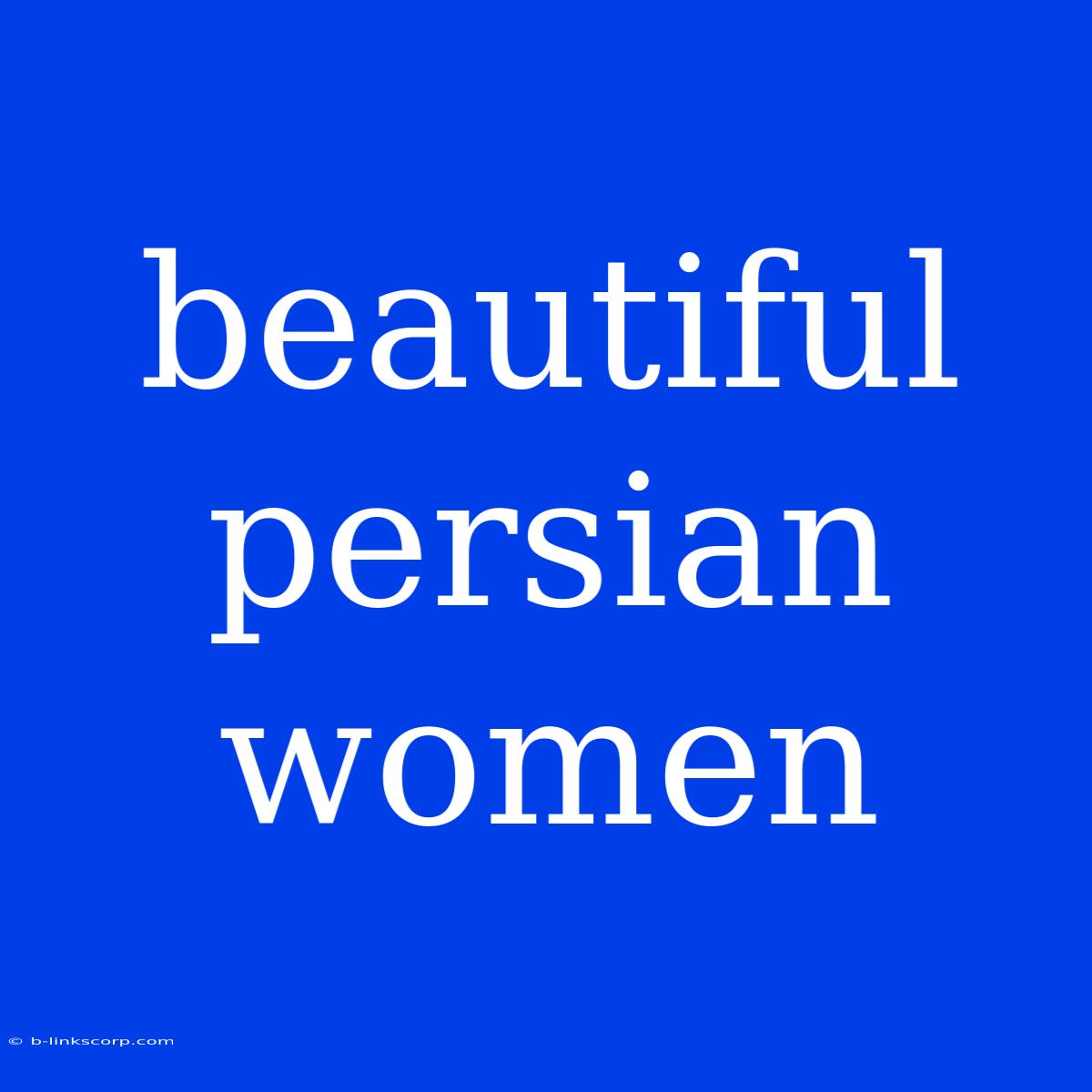 Beautiful Persian Women