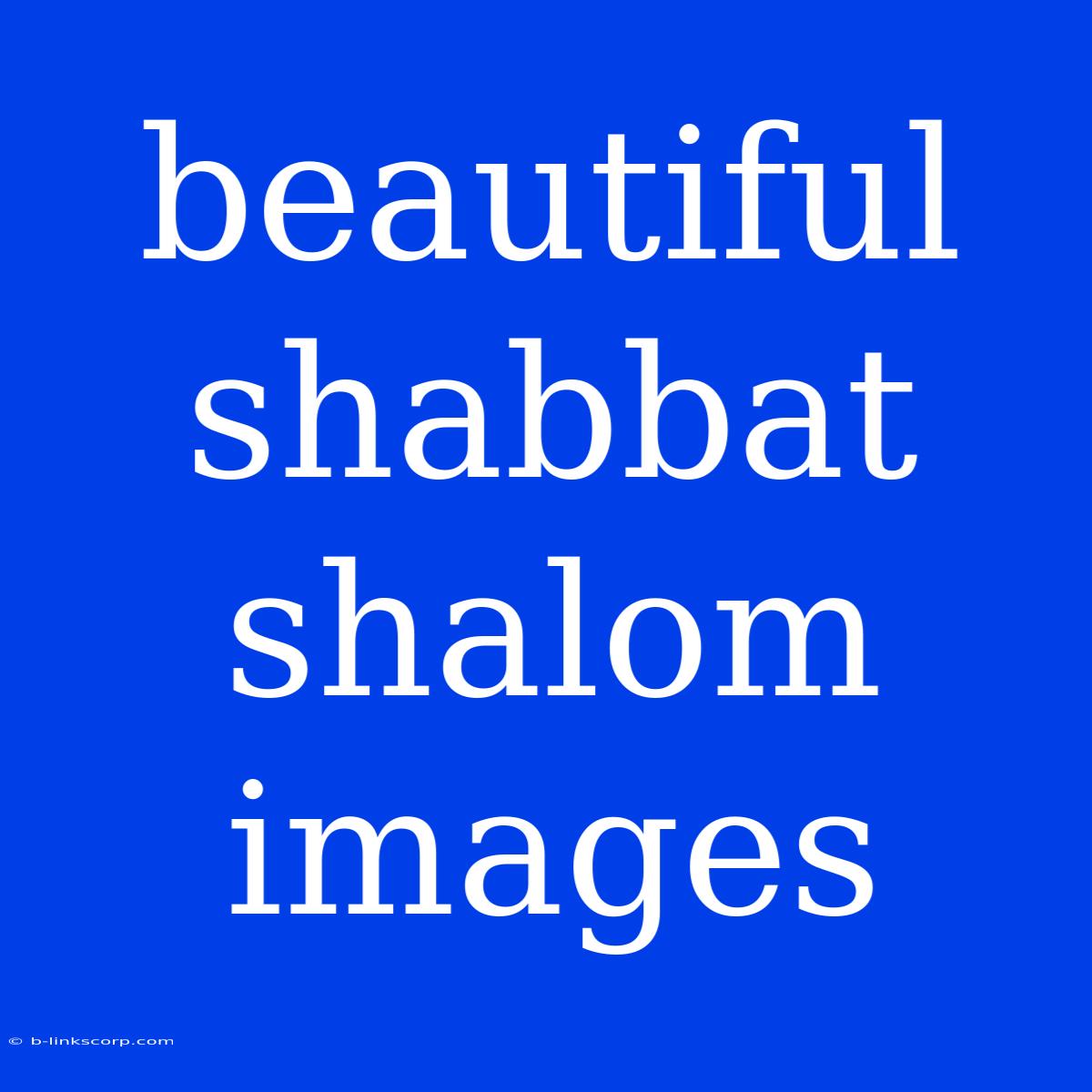 Beautiful Shabbat Shalom Images