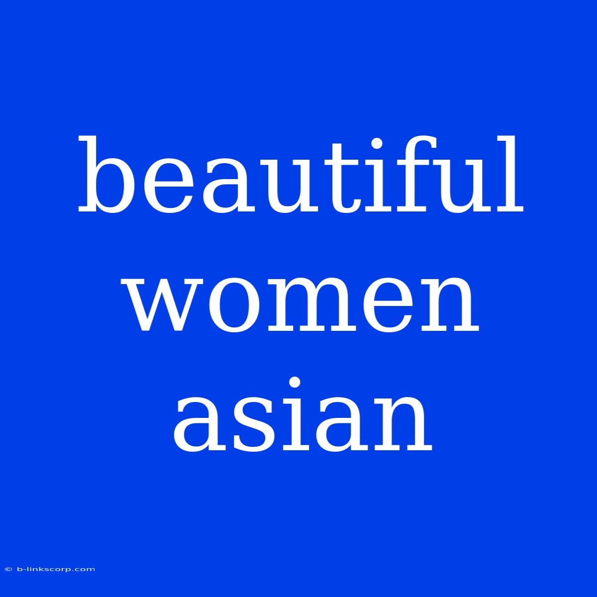 Beautiful Women Asian