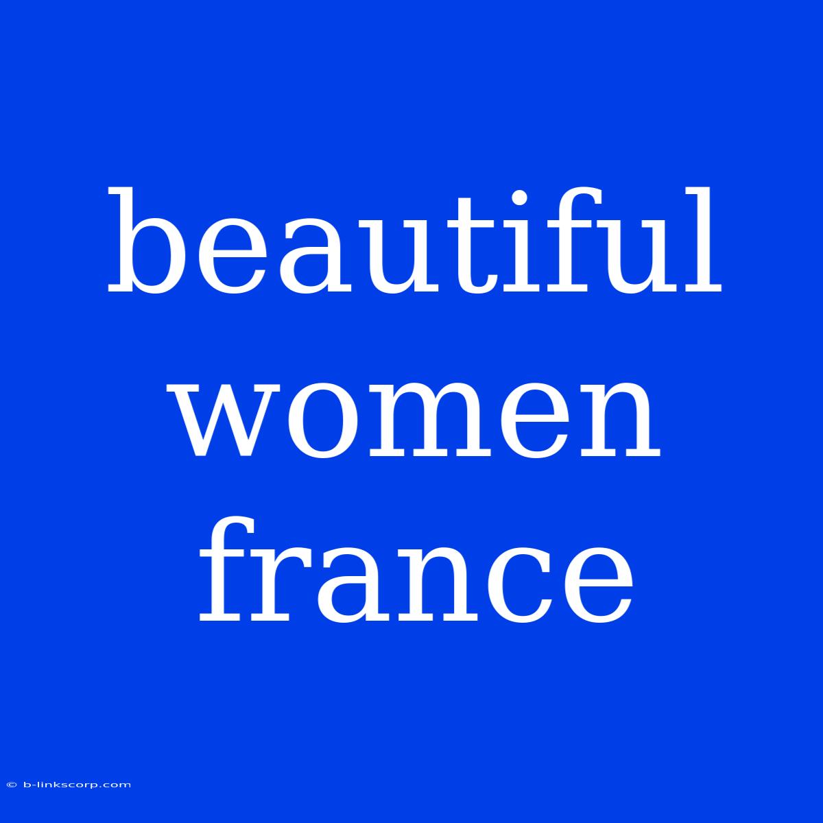 Beautiful Women France