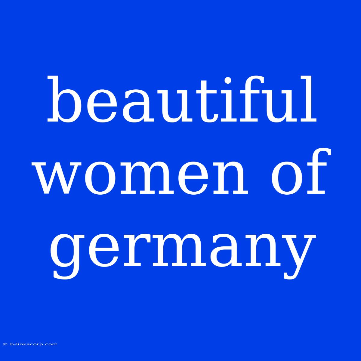 Beautiful Women Of Germany