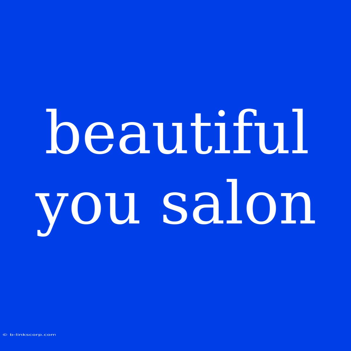 Beautiful You Salon