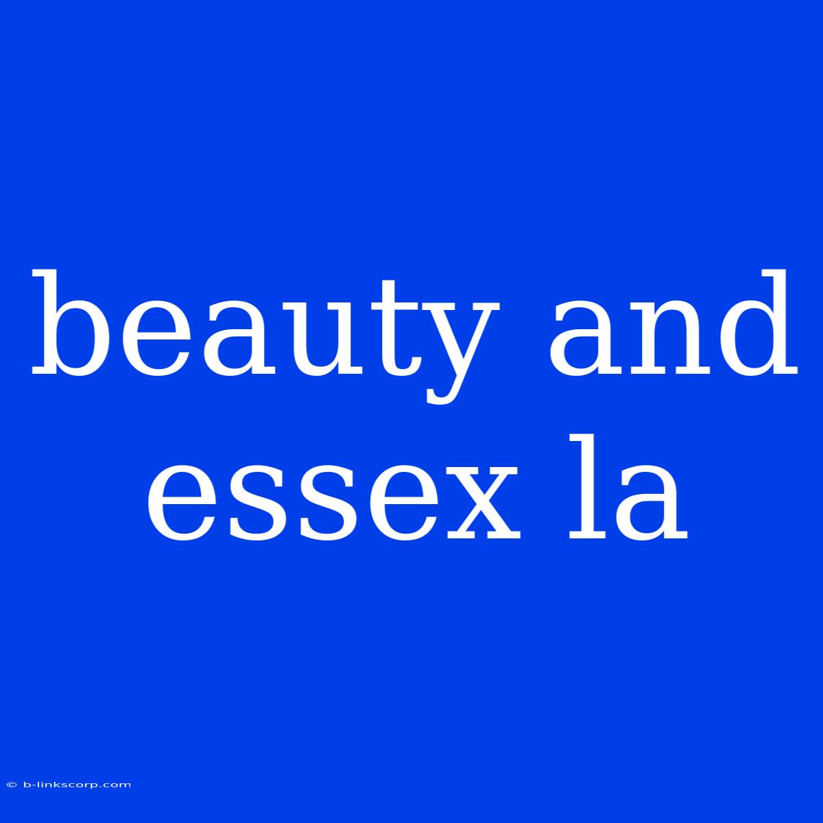 Beauty And Essex La