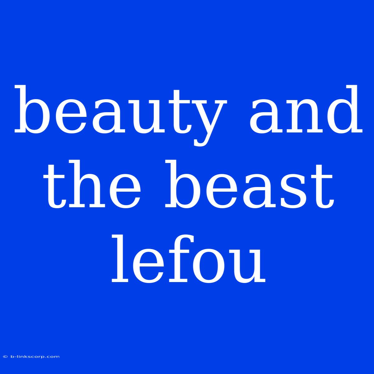 Beauty And The Beast Lefou