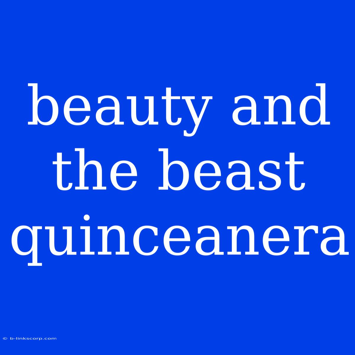 Beauty And The Beast Quinceanera